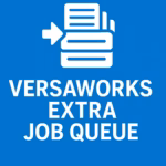 VersaWorks Extra Job Queue